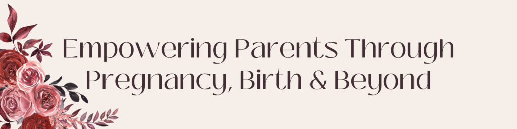 Empowering Parents Through Pregnancy, Birth & Beyond