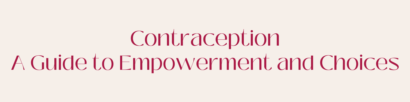 Contraception: Methods & Guide